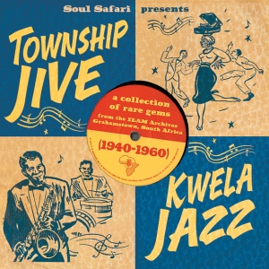 Soul Safari Township Jive Kwela Jazz 24 juni 11